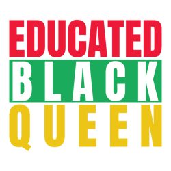 educated black queen, juneteenth sublimation png, free ish, black history svg png, juneteenth is my independenn