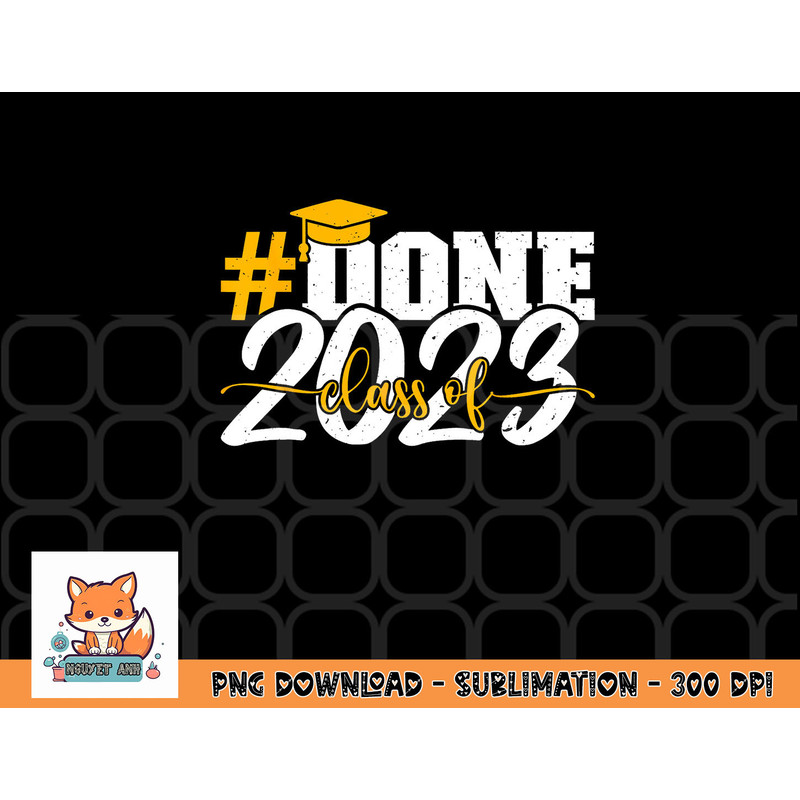 done Class of 2023 Graduation for Her Him Grad Seniors 2023 png, digital download copy.jpg
