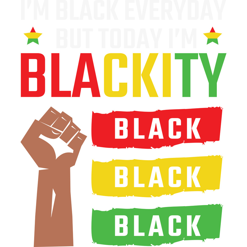 I'm black everyday .png