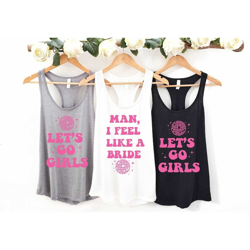MR-106202314114-lets-go-girls-shirts-man-i-feel-like-a-bride-shirt-retro-image-1.jpg