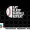 Eat Sleep Baseball Repeat Baseball Player Funny Baseball png, digital download copy.jpg