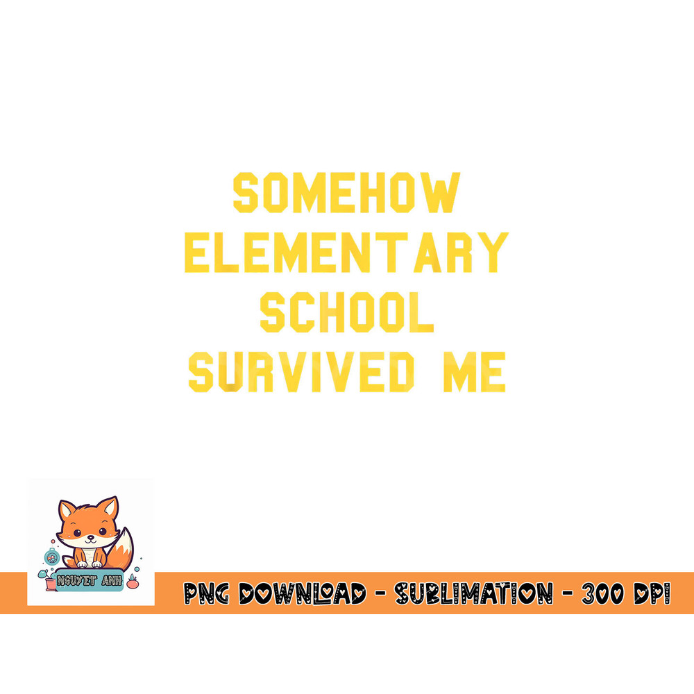 Elementary School Survived Graduation Day Funny Fan Yellow png, digital download copy.jpg
