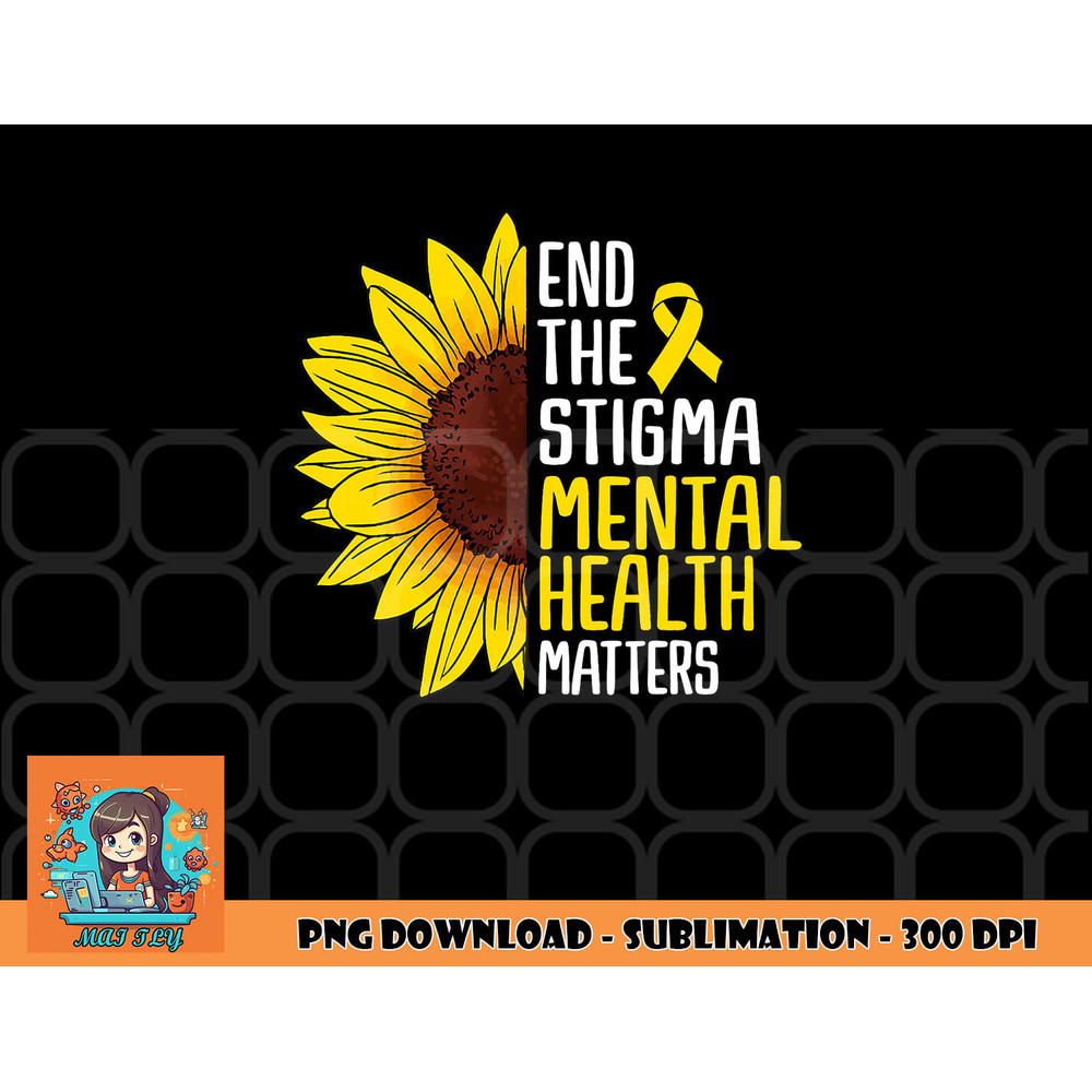 End The Stigma Mental Health Matters Mental Awareness png, digital download copy.jpg