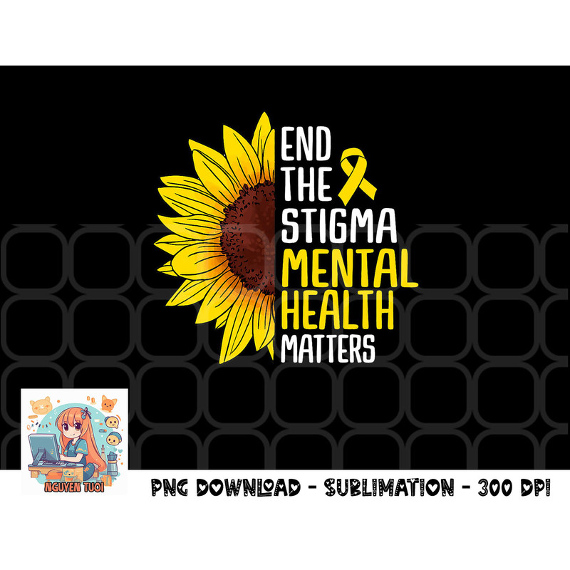 End The Stigma Mental Health Matters Mental Awareness png, digital download copy.jpg