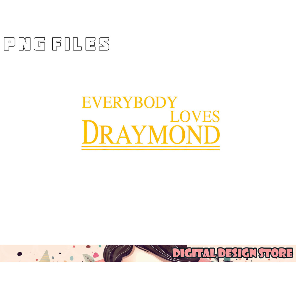 Everybody Loves Draymond Bay Area Basketball Fan png, digital download copy.jpg