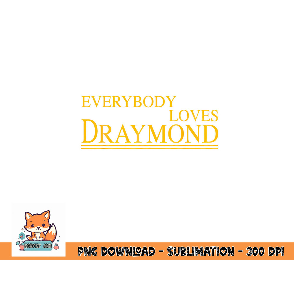 Everybody Loves Draymond Bay Area Basketball Fan png, digital download copy.jpg