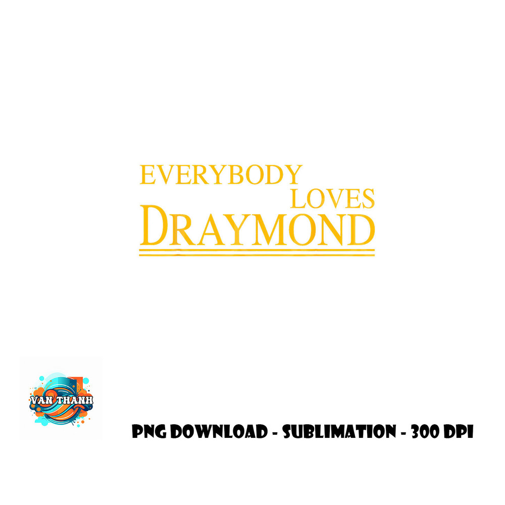 Everybody Loves Draymond Bay Area Basketball Fan png, digital download copy.jpg