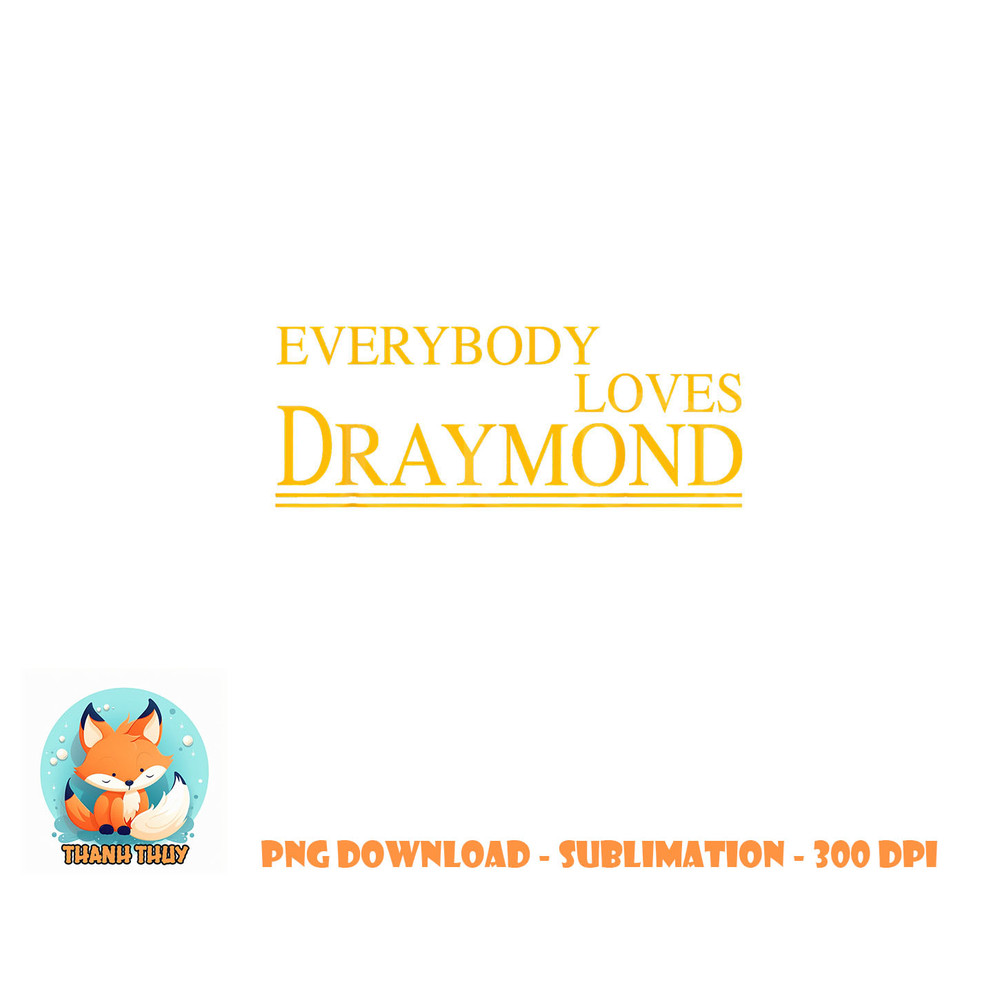 Everybody Loves Draymond Bay Area Basketball Fan png, digital download copy.jpg