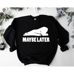 maybe later shirt, cute polar bear sweater, lazy bear hoodie, polar bear lover gift, winter holiday outfit, animal lover