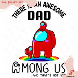 there is an awesome dad among us red impostor svg,