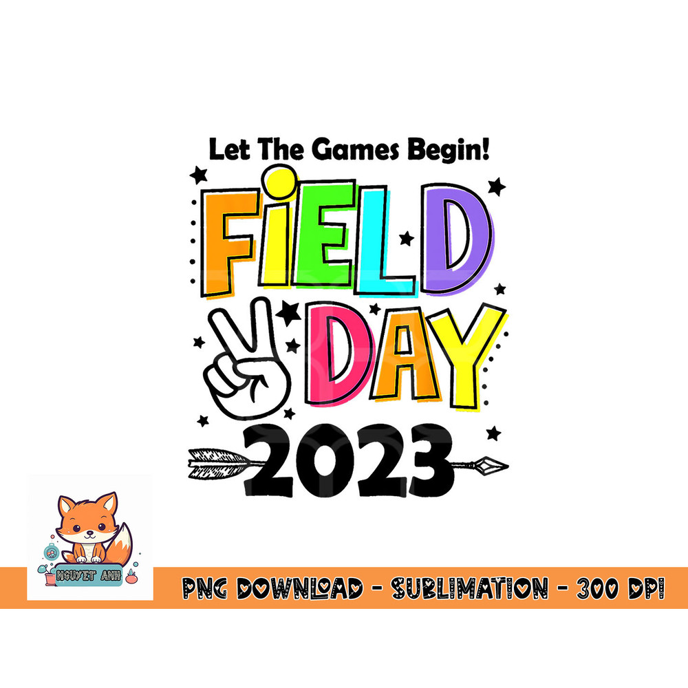 Field Day 2023 Let The Games Begin Kids Boys Girls Teachers png, digital download copy.jpg