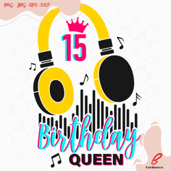 15th birthday queen svg, birthday svg, 15th birthda
