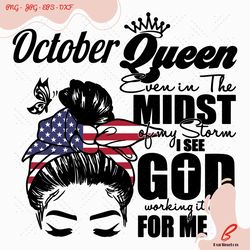 october queen even in the midst of my storm birthda