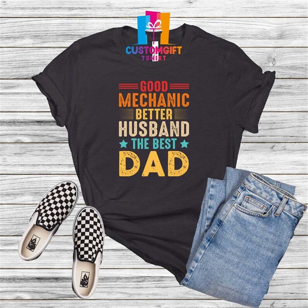 MR-1062023151124-good-mechanic-t-shirt-best-dad-shirt-fathers-day-shirt-best-image-1.jpg