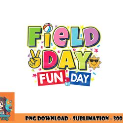 field day fun day field day kids teacher field day 2023 png, digital download copy