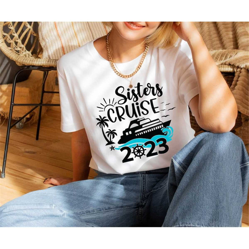 MR-1062023151421-sisters-cruise-shirt-2023-women-cruise-vacation-shirt-image-1.jpg