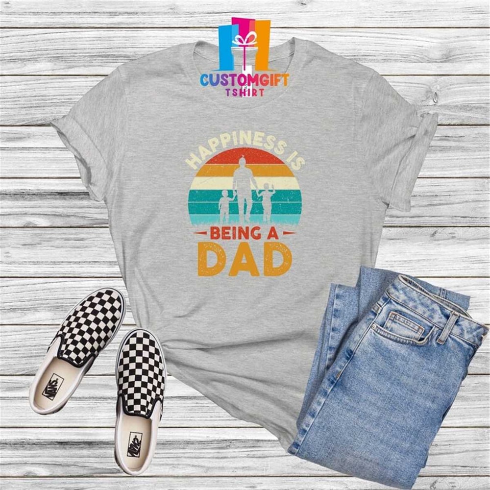 MR-1062023151639-happiness-is-being-a-dad-t-shirt-fathers-day-dad-shirt-image-1.jpg