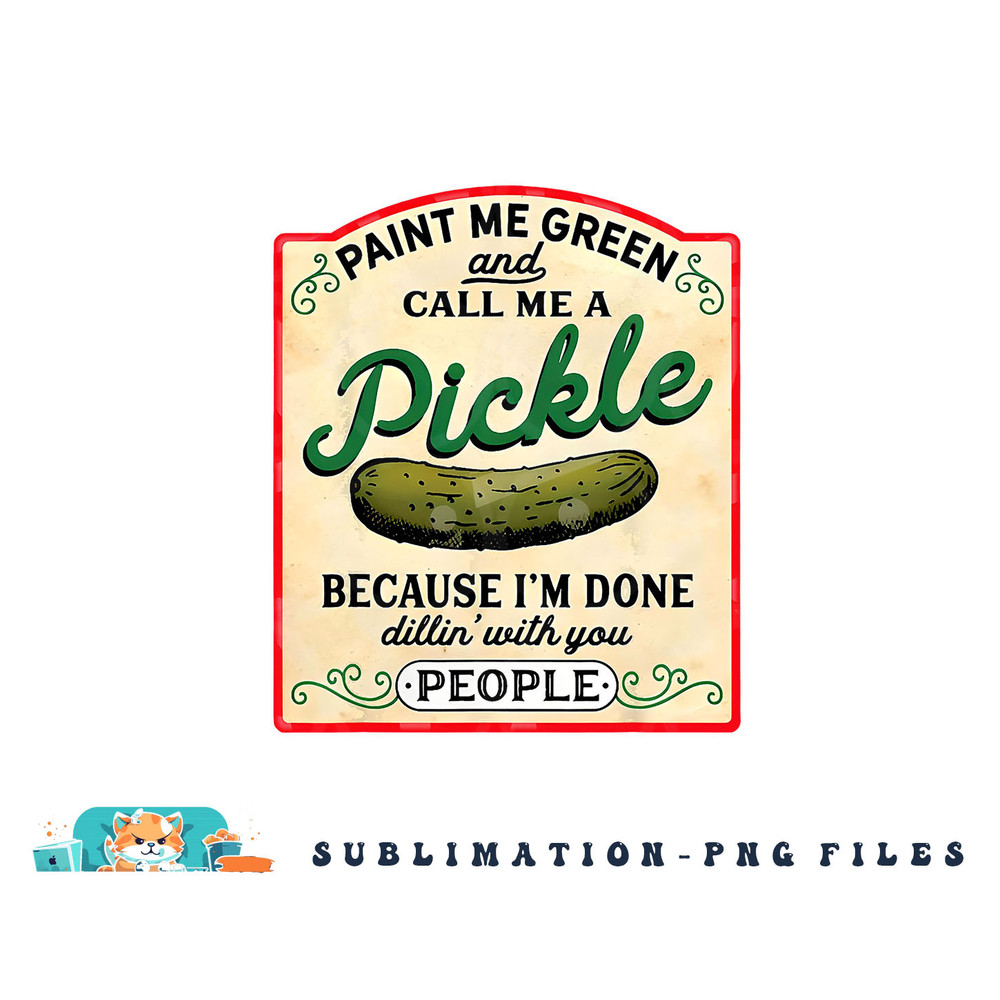 paint me green and call me a pickle png, digital download copy.jpg