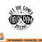 Field Day Let Games Start Begin Kids Boys Girls Teachers png, digital download copy.jpg