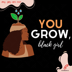 you grow black girl svg, black girl svg, girl svg,