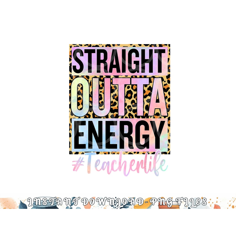 Paraprofessional Straight Outta Energy Teacher Life Gifts png, digital download copy.jpg