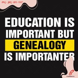 education is important but genealogy is importante