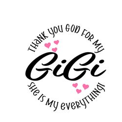 thank you god for my gigi svg, mothers day svg, happy mothers day svg, mothers day gift svg, silhouette svg fies