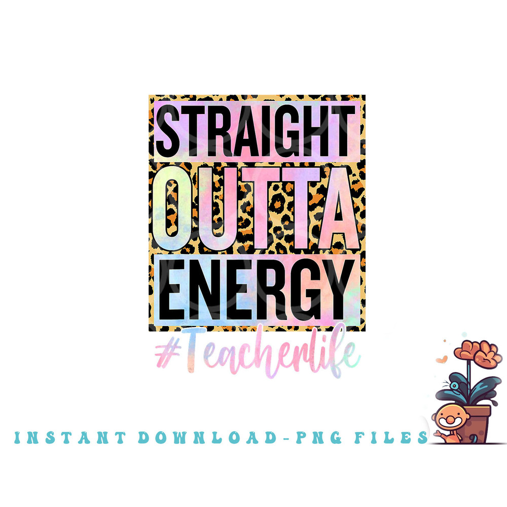 Paraprofessional Straight Outta Energy Teacher Life Gifts png, digital download copy.jpg