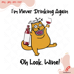 i am never drinking again oh look wine svg, trendi