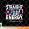Paraprofessional Straight Outta Energy Teacher Life rainbow png, digital download copy.jpg