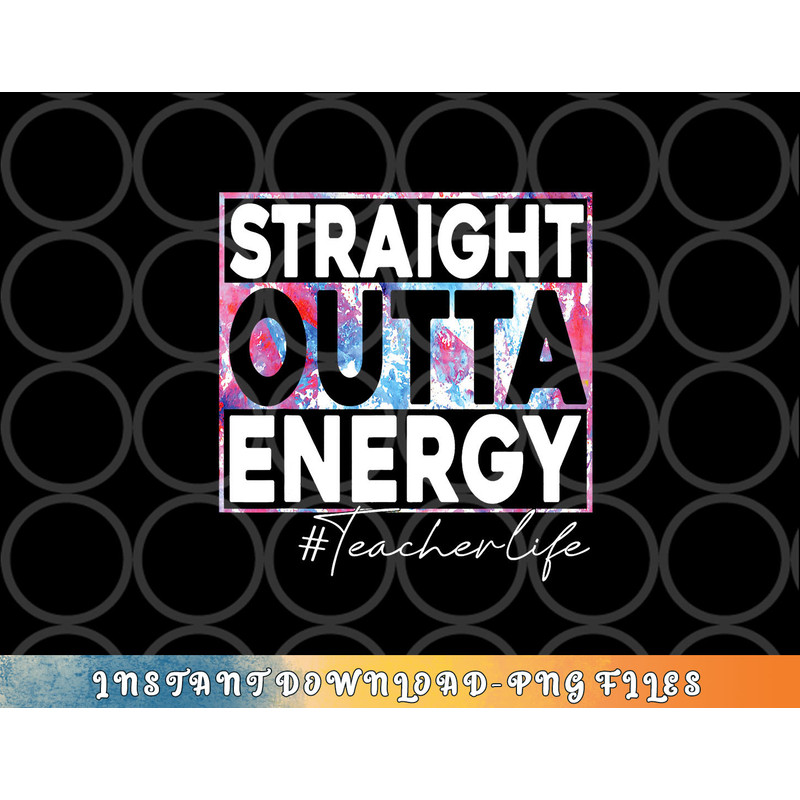 Paraprofessional Straight Outta Energy Teacher Life rainbow png, digital download copy.jpg