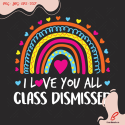 i love you all class dismissed svg, trending svg,