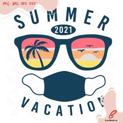 summer vacation 2021 in quarantine svg, trending s
