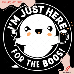 im just here for the boos svg, trending svg, cute