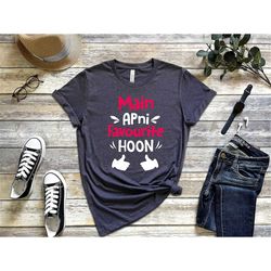 main apni favorite hoon shirt, indian movie shirt, bollywood gift, indian gift, hindi movie art, bollywood desi funny sa