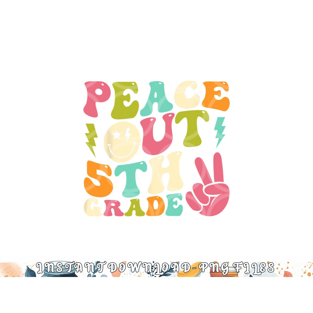 Peace Out 5th Grade Groovy Graduation Last Day of School png, digital download copy.jpg