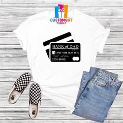 bank of dad t-shirt, fathers day shirt, father gift, funny dad shirt, fathers day, best dad ever, daddy shirt, husband s