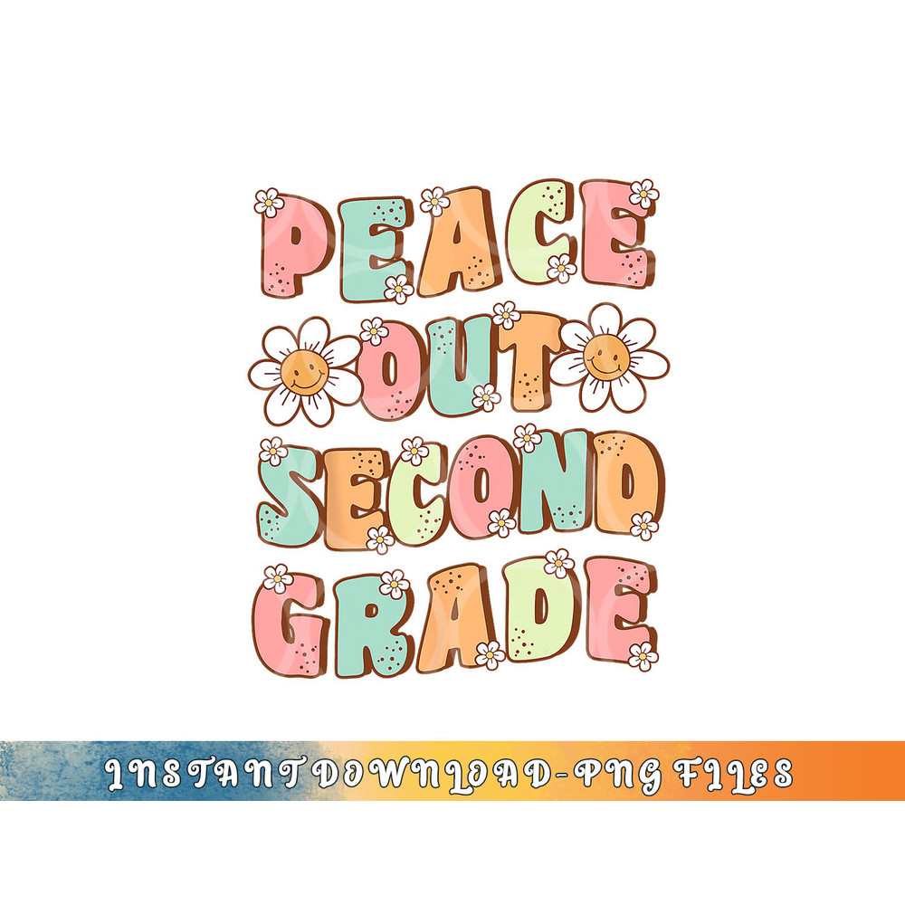 Peace Out Second Grade Cute Groovy Last Day of 2nd Grade png, digital download copy.jpg
