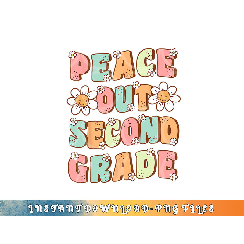 Peace Out Second Grade Cute Groovy Last Day of 2nd Grade png, digital download copy.jpg
