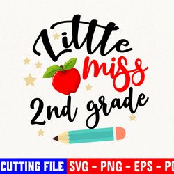 little miss 2nd grade svg, back to school svg, little miss svg, girly svg, kindergarten svg, digital cut file