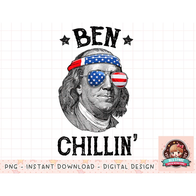 Ben Chillin 4th of July Ben Franklin USA Independence Flag png, instant download, digital print.jpg