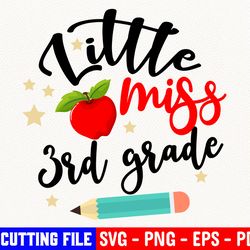 little miss 3rd grade svg, back to school svg, little miss svg, girly svg, kindergarten svg, digital cut file