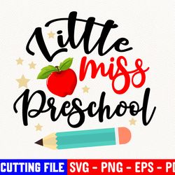 little miss preschool svg, back to school svg, little miss svg, girly svg, kindergarten svg, digital cut file