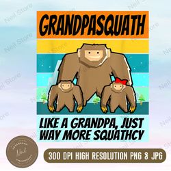 mens funny grandpa shirt squatch grandpasquatch png, png high quality, png, digital download