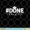 DONE Class of 2023 for senior year graduate and graduation png, digital download copy.jpg