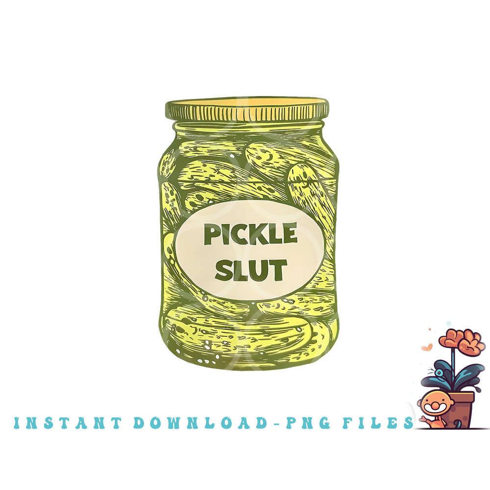 pickle slut funny canned pickles png, digital download copy.jpg