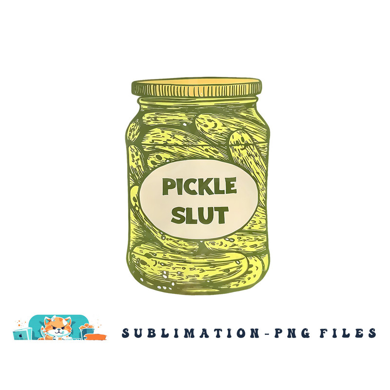 pickle slut funny canned pickles png, digital download copy.jpg
