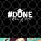 DONE Class of 2023 for senior year graduate and graduation png, digital download copy.jpg