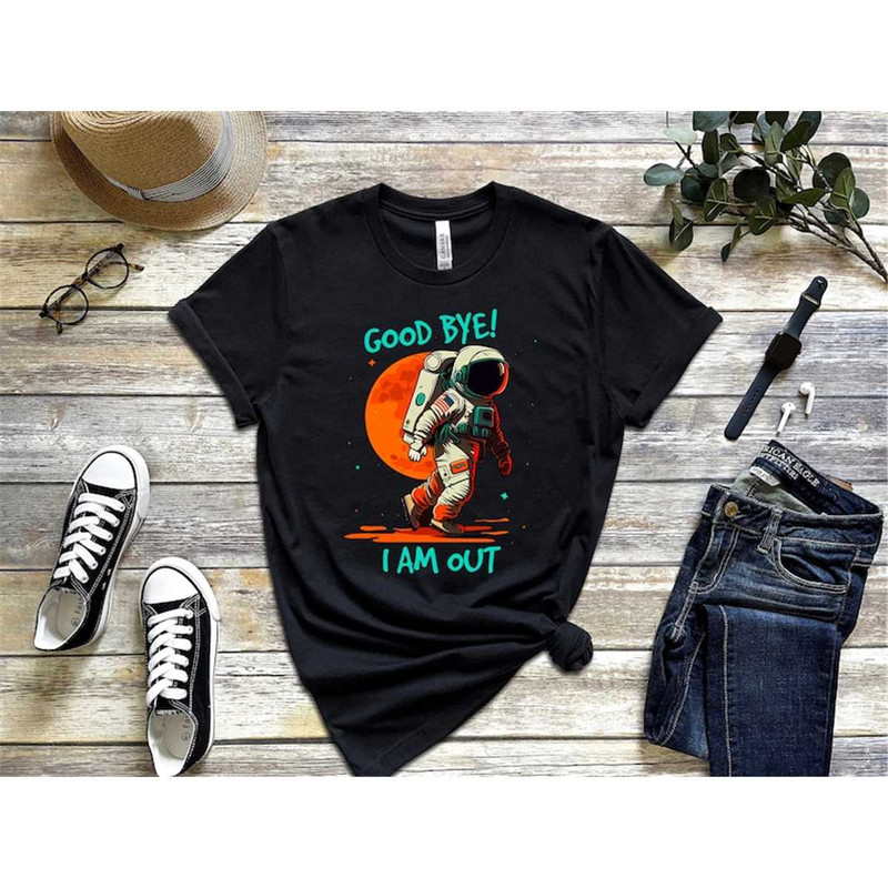 MR-1062023171057-astronaut-shirt-funny-astronaut-shirt-good-bye-i-am-out-image-1.jpg