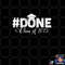DONE Class of 2023 for senior year graduate and graduation png, digital download copy.jpg